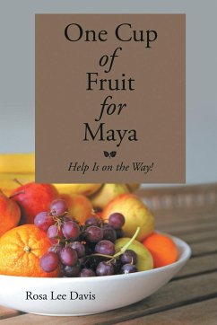 One Cup of Fruit for Maya - Davis, Rosa Lee