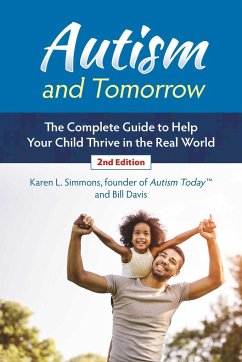 Autism and Tomorrow: The Complete Guide to Helping Your Child Thrive in the Real World - Simmons, Karen; Davis Bill