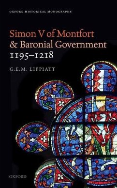 Simon V of Montfort and Baronial Government, 1195-1218 - Lippiatt, G. E. M. (Leverhulme Early Career Fellow, University of Ea