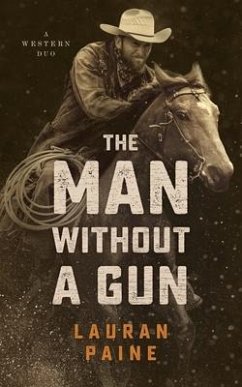 The Man Without a Gun: A Western Duo - Paine, Lauran