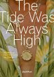 The Tide Was Always High - Bild 1