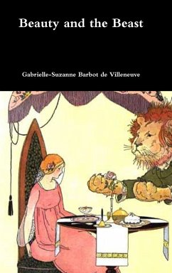 Beauty and the Beast - De Villeneuve, Gabrielle-Suzanne Barbot
