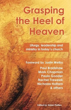 Grasping the Heel of Heaven - Bradshaw, Paul; Gooder, Paula; Chapman, Mark