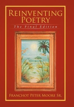 Reinventing Poetry - Moore Sr., Franchot Peter