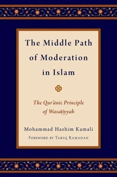 The Middle Path of Moderation in Islam - Kamali, Mohammad Hashim