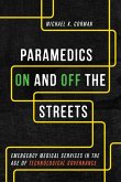 Paramedics on and Off the Streets: Emergency Medical Services in the Age of Technological Governance