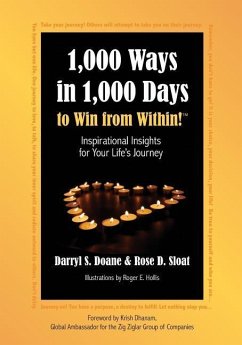 1,000 Ways in 1,000 Days to Win from Within!: Inspirational Insights for Your Life's Journey - Sloat, Rose D.; Hollis, Roger E.