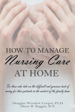 How to Manage Nursing Care at Home - Cooper, Douglas Winslow; Beggin RN, Diane R