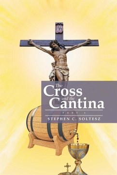 The Cross and the Cantina - Soltesz, Stephen C.