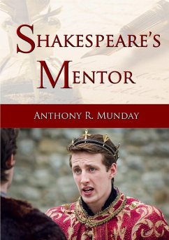 Shakespeare's Mentor - R. Munday, Anthony