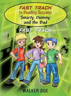Fast Track to Reading Success - Smarty, Dummy, and the Bad - Gue, Walker