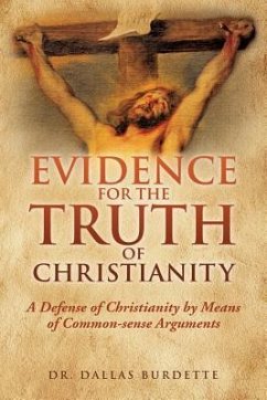 Evidence for the Truth of Christianity - Burdette, Dallas