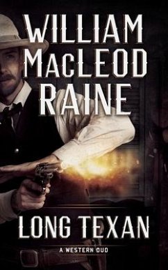 Long Texan: A Western Duo - Raine, William Macleod