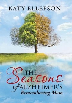 The Seasons of Alzheimer's - Ellefson, Katy