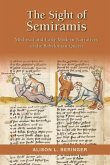 The Sight of Semiramis: Medieval and Early Modern Narratives of the Babylonian Queen