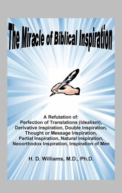 Miracle of Biblical Inspiration - Williams, M. D. Ph. D. H. D.