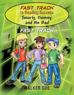 Fast Track to Reading Success - Smarty, Dummy, and the Bad - Gue, Walker