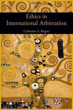 Ethics in International Arbitration - Rogers, Catherine A