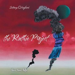 The Ruthie Project: Loss, Love, Life - Odugbemi, Sotonye