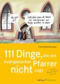 111 Dinge, die ein evangelischer Pfarrer nicht sagt (und eine Pfarrerin natürlich auch nicht) (eBook, ePUB)