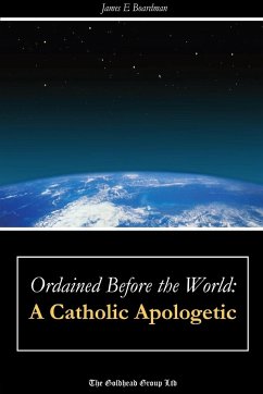 Ordained Before the World - Boardman, James E.