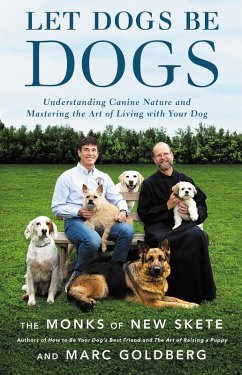 Let Dogs Be Dogs - Monks of New Skete; Goldberg, Marc