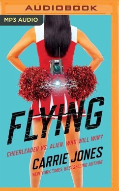 Flying: Cheerleader vs. Alien. Who Will Win? - Jones, Carrie