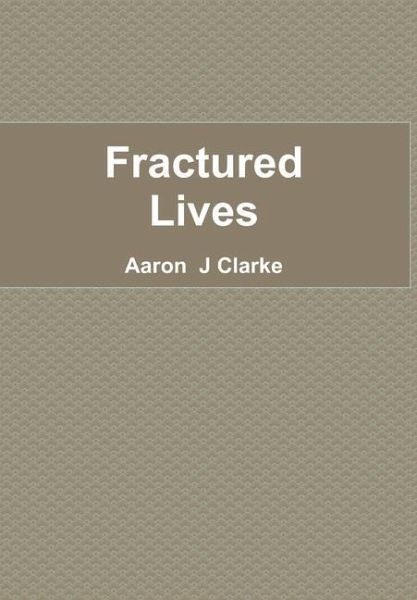 Fractured Lives Fractured Lives