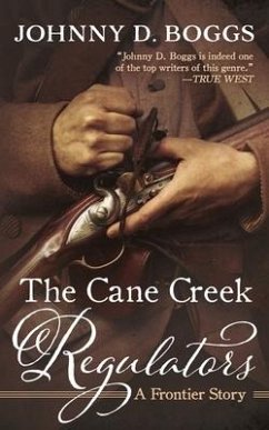 The Cane Creek Regulators: A Frontier Story - Boggs, Johnny D.