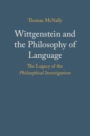 Wittgenstein and the Philosophy of Language - Mcnally, Thomas