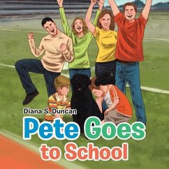 Pete Goes to School - Duncan, Diana S.