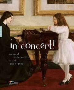 In Concert!: Musical Instruments in Art, 1860-1910 - Frank, Frédéric; Thomson, Belinda