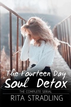 The Fourteen Day Soul Detox: The Complete Serial - Stradling, Rita