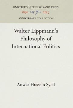 Walter Lippmann's Philosophy of International Politics - Syed, Anwar Hussain