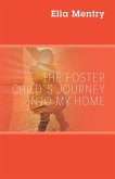 The Foster Child's Journey Into My Home