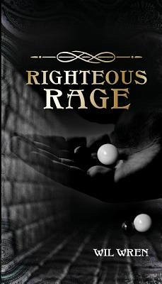 RIGHTEOUS RAGE - Wren, Wil