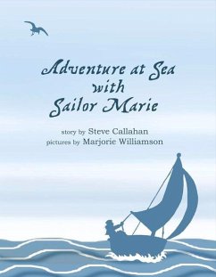 Adventure at Sea with Sailor Marie: Volume 1 - Callahan, Steve