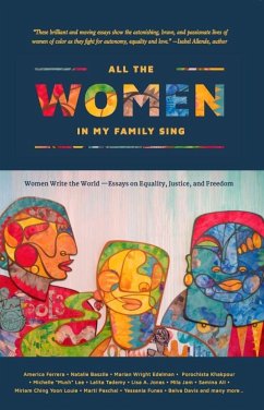 All the Women in My Family Sing: Women Write the World: Essays on Equality, Justice, and Freedom