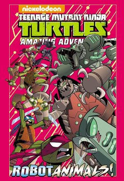 Teenage Mutant Ninja Turtles Amazing Adventures: Robotanimals! - Goellner, Caleb