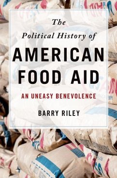 Political History of American Food Aid - Riley, Barry