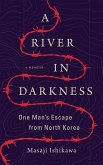 A River in Darkness: One Man's Escape from North Korea