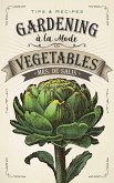 Gardening a La Mode: Vegetables