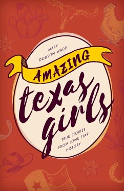 Amazing Texas Girls - Wade, Mary Dodson