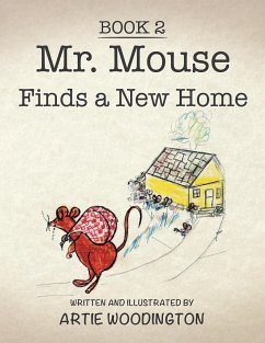 Mr. Mouse Finds a New Home - Woodington, Artie
