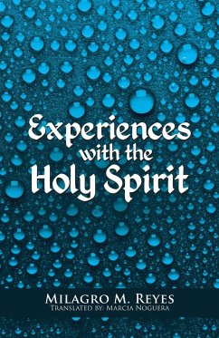 Experiences with the Holy Spirit - Reyes, Milagro M.