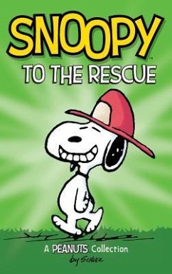 Snoopy to the Rescue: A Peanuts Collection - Schulz, Charles M.