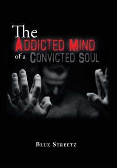 The Addicted Mind of a Convicted Soul - Bluz Streetz