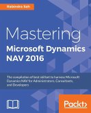 Mastering Microsoft Dynamics NAV 2016