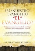 ¿Es &quote;Nuestro&quote; Evangelio &quote;El&quote; Evangelio?