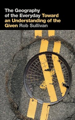 Geography of the Everyday - Sullivan, Rob